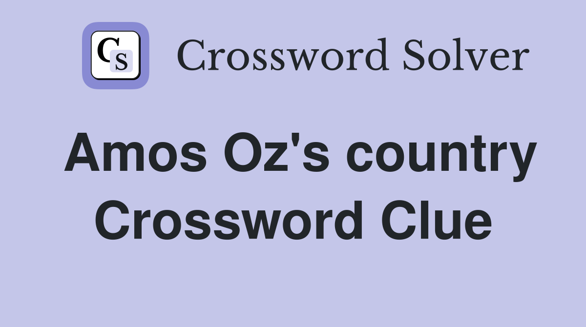 Amos Oz's country Crossword Clue