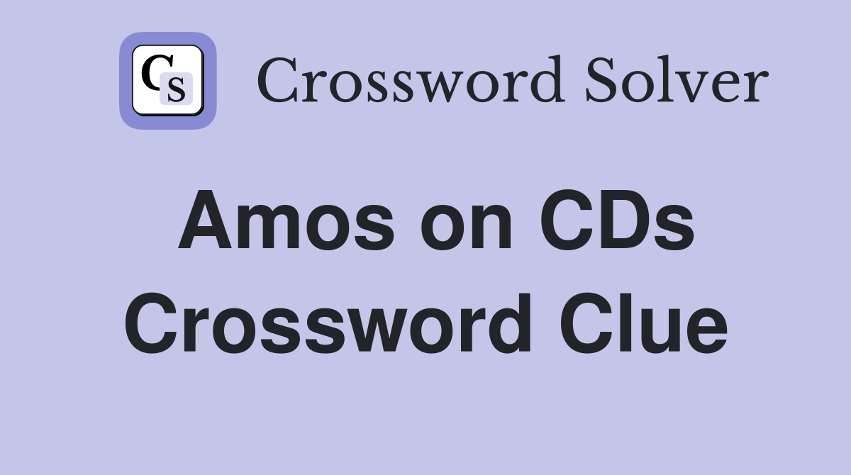Amos on CDs Crossword Clue