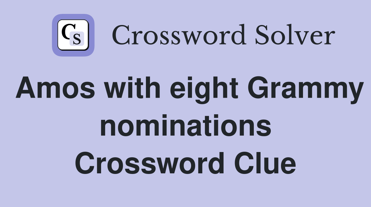 Amos with eight Grammy nominations Crossword Clue