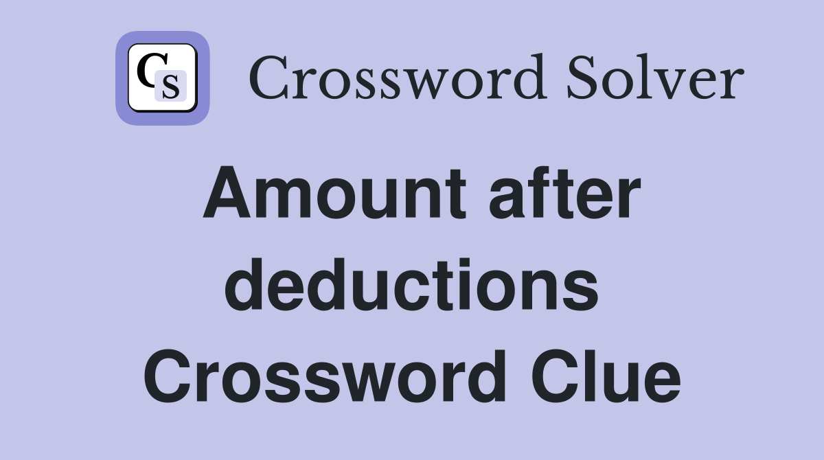 Amount after deductions Crossword Clue