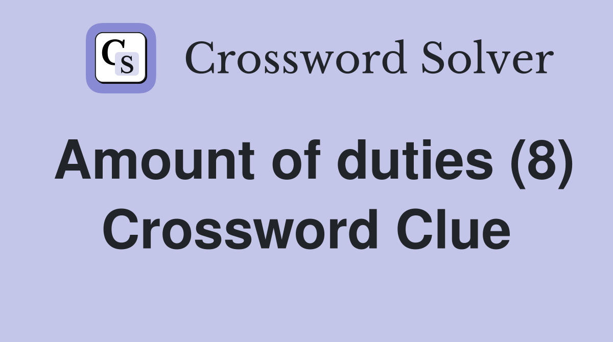 Amount of duties (8) Crossword Clue