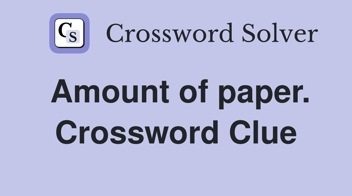 Amount of paper. Crossword Clue