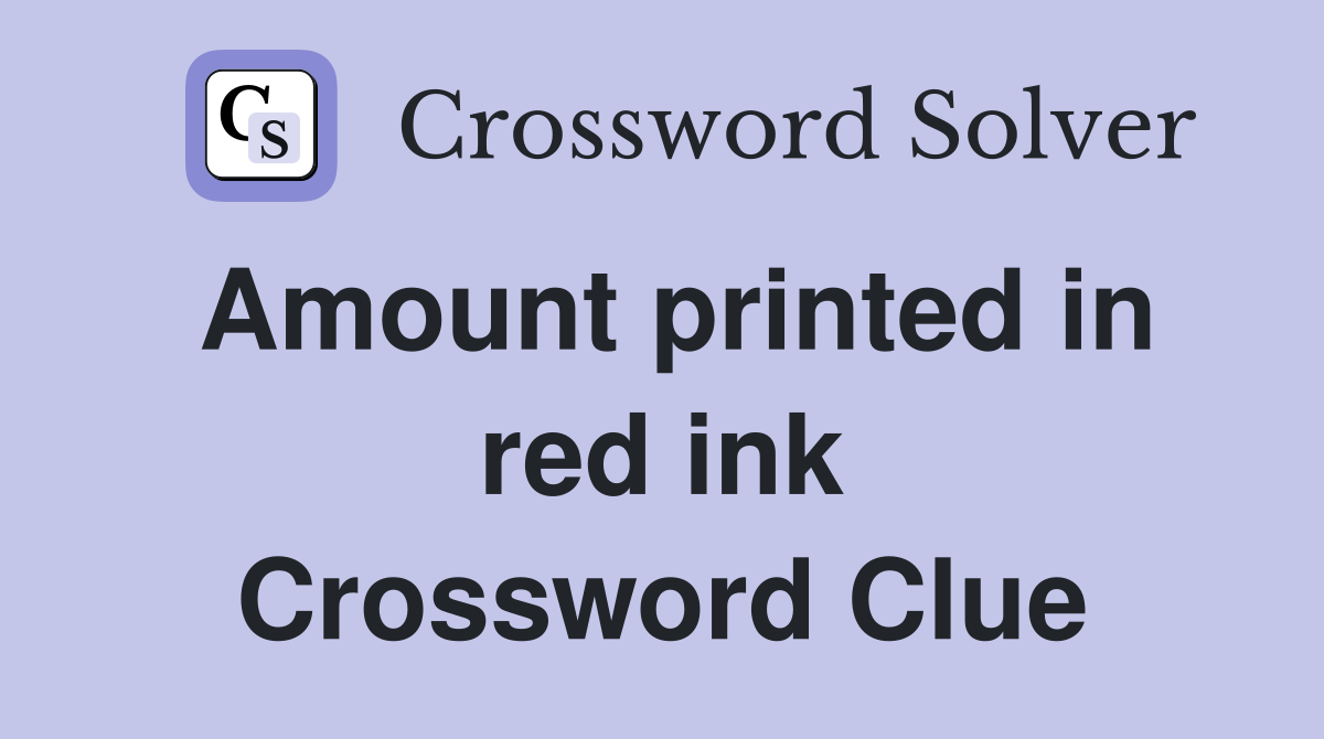 Amount printed in red ink Crossword Clue