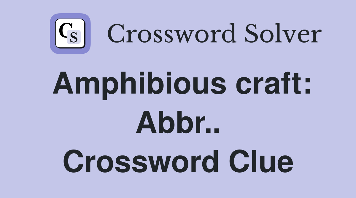 Amphibious craft: Abbr.. Crossword Clue