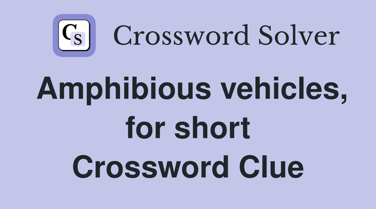 Amphibious vehicles, for short Crossword Clue