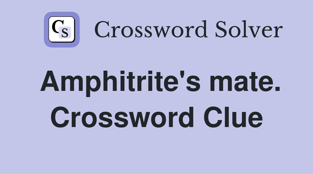 Amphitrite's mate. Crossword Clue