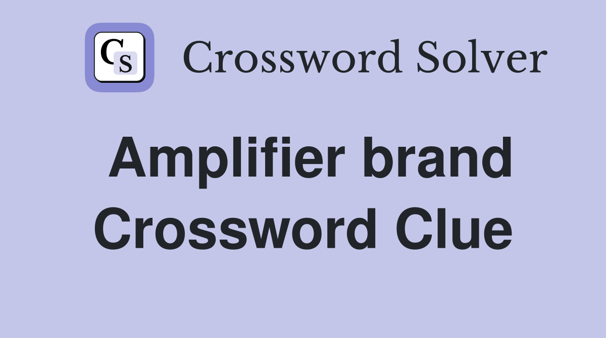 Amplifier brand Crossword Clue