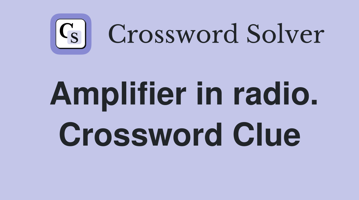 Amplifier in radio. Crossword Clue