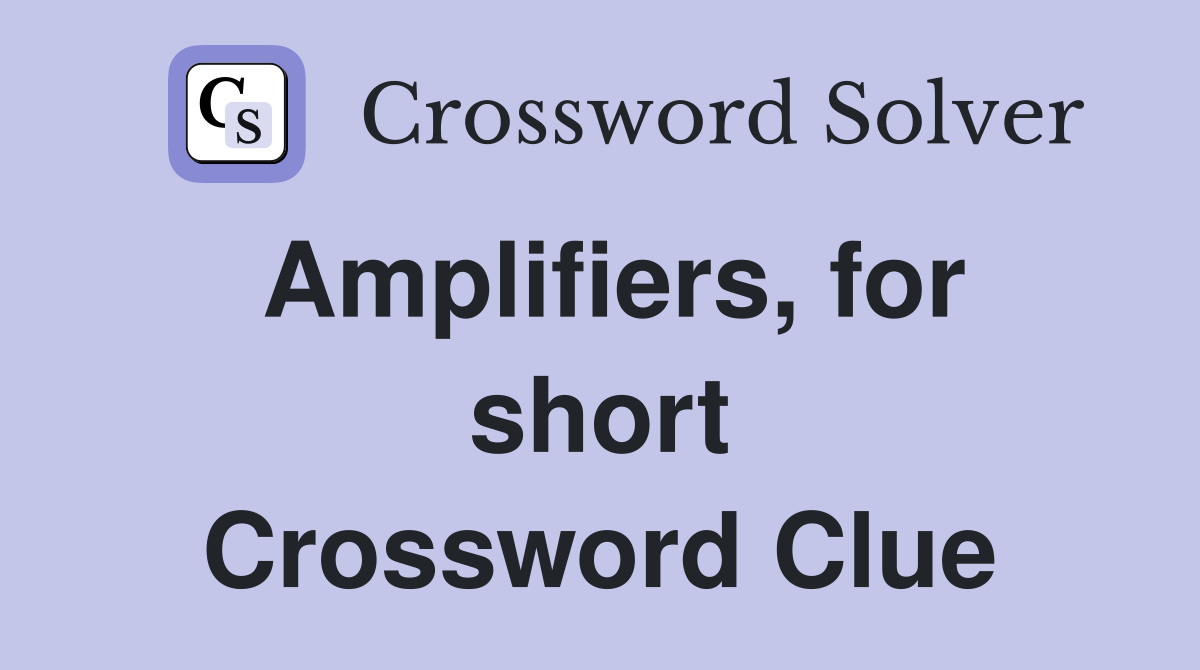Amplifiers, for short Crossword Clue