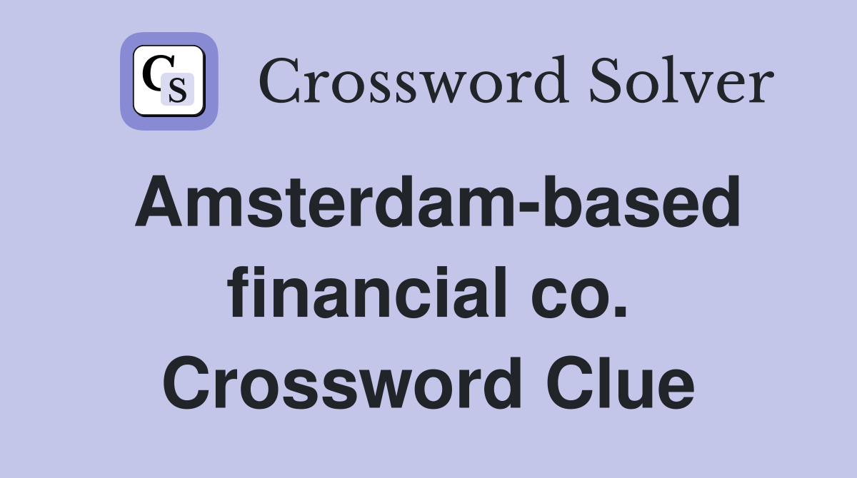 Amsterdam-based financial co. Crossword Clue