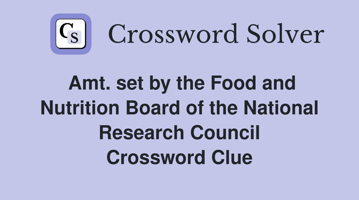 Amt. set by the Food and Nutrition Board of the National Research Council Crossword Clue