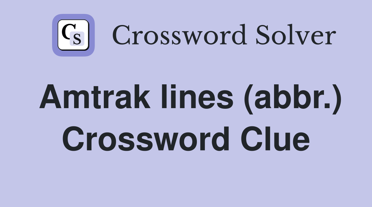 Amtrak lines (abbr.) Crossword Clue