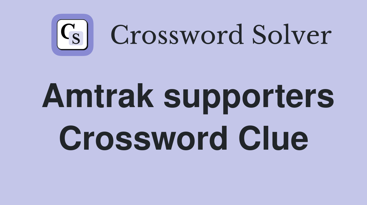 Amtrak supporters Crossword Clue