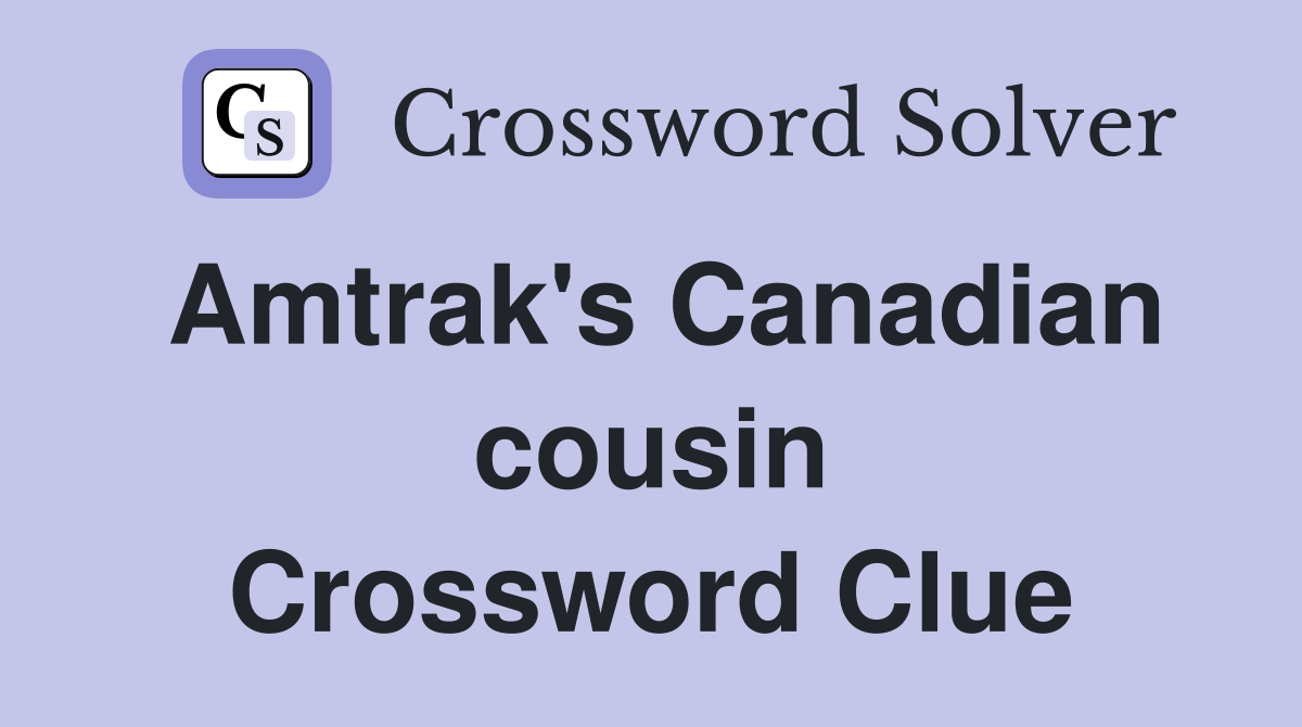 Amtrak's Canadian cousin Crossword Clue