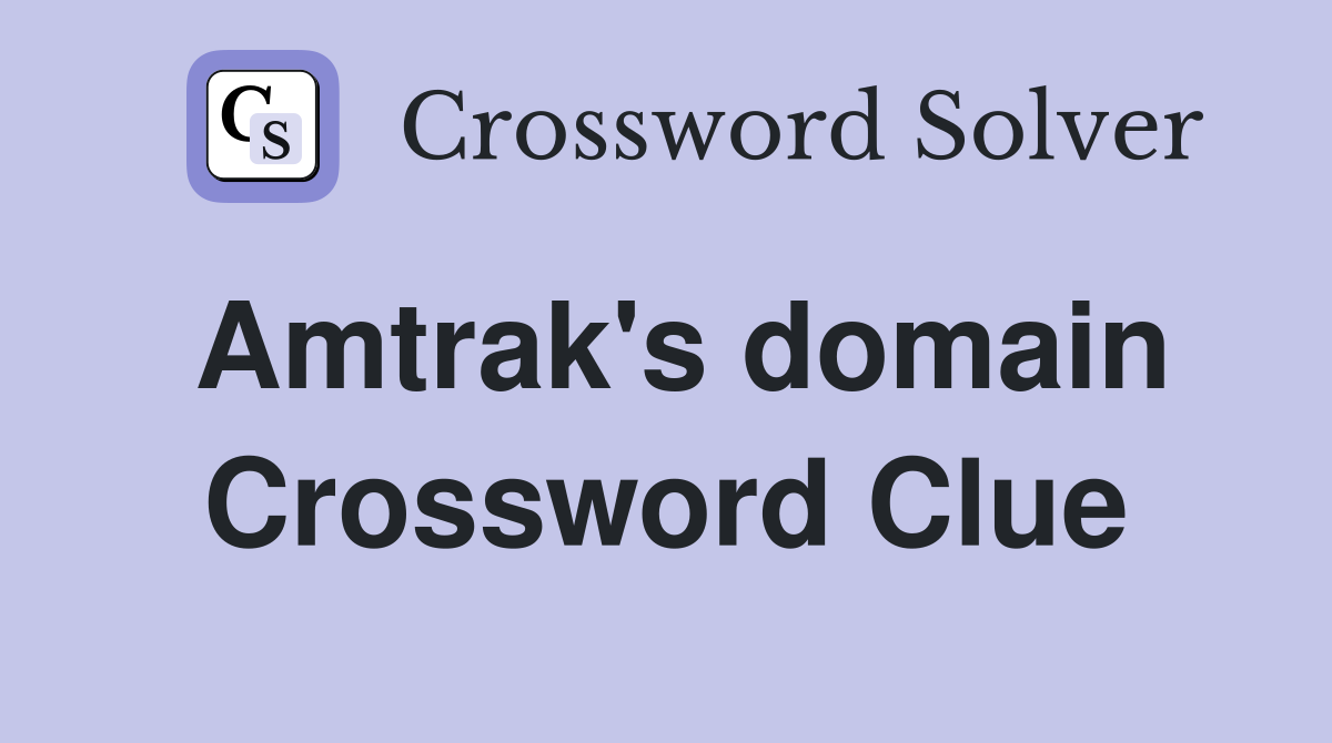 Amtrak's domain Crossword Clue