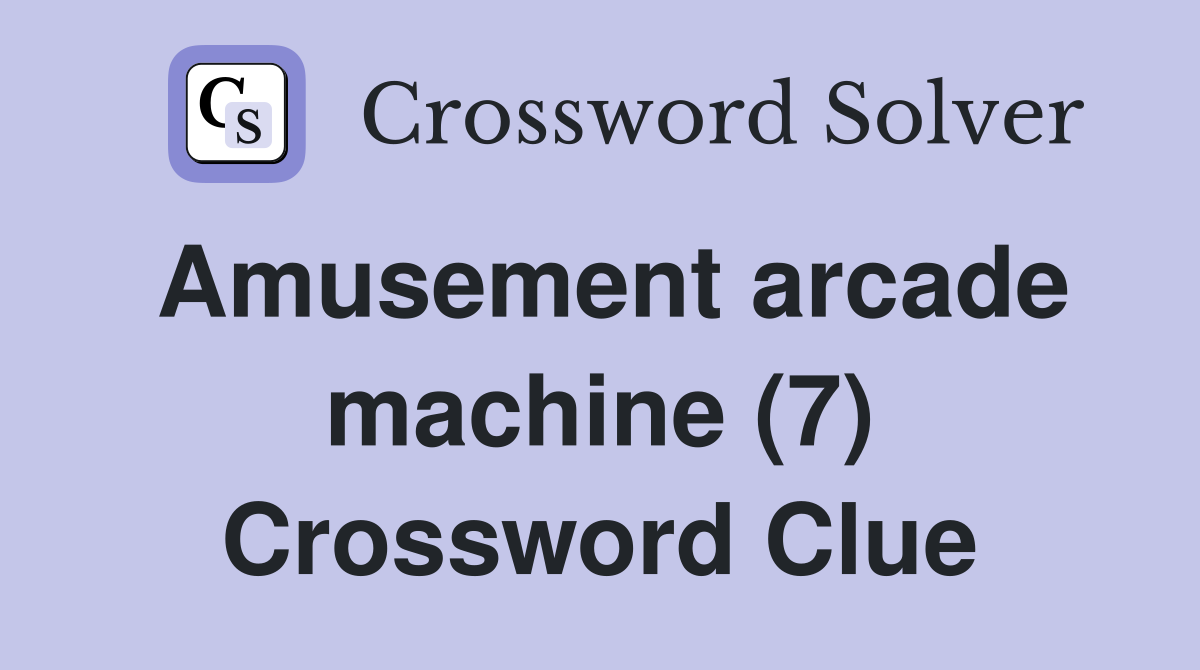 Amusement arcade machine (7) Crossword Clue