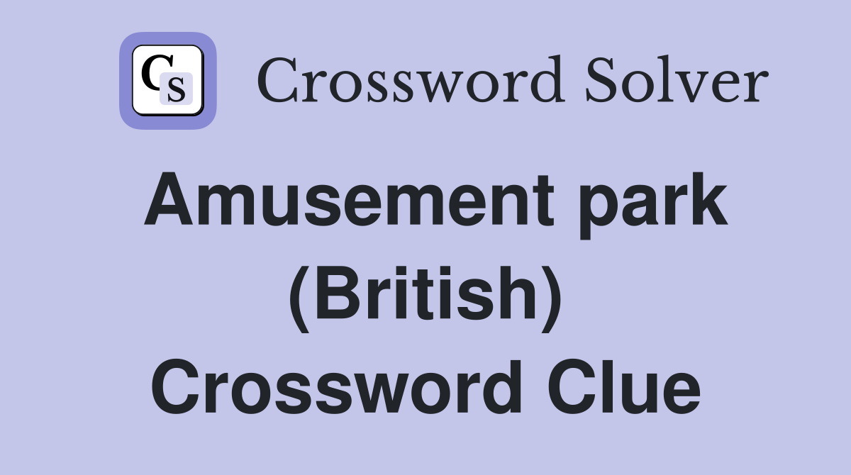 Amusement park (British) Crossword Clue