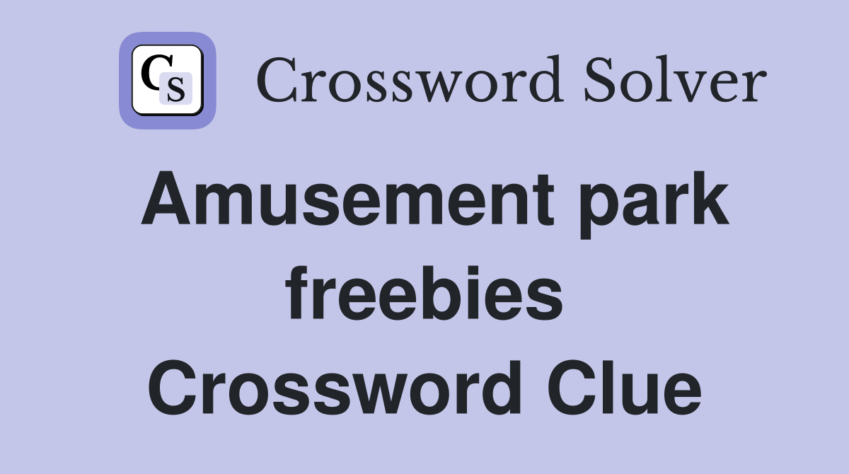 Amusement park freebies Crossword Clue