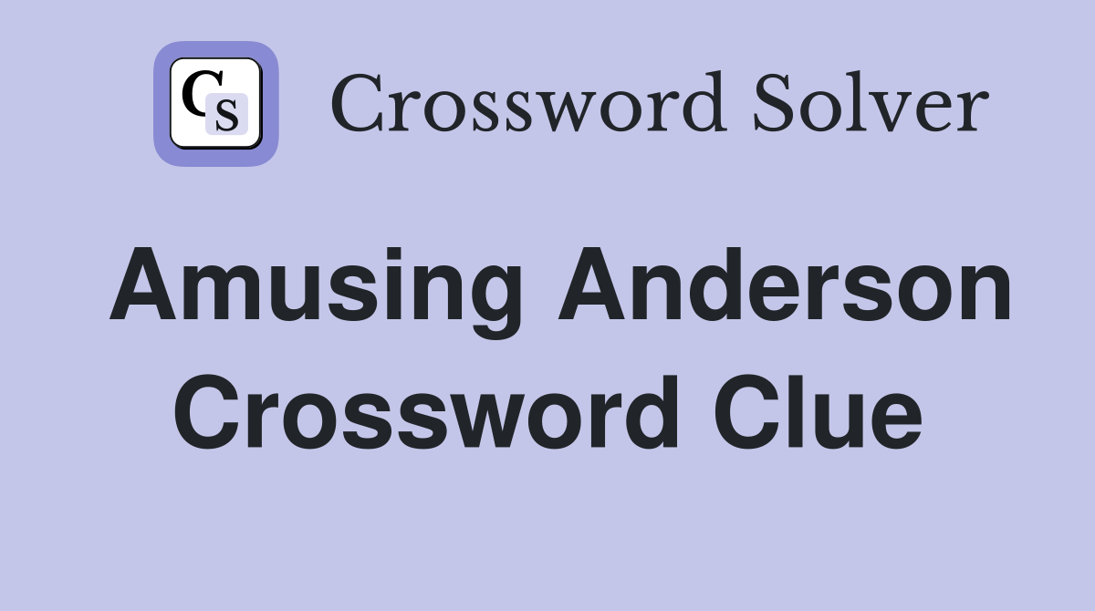 Amusing Anderson Crossword Clue