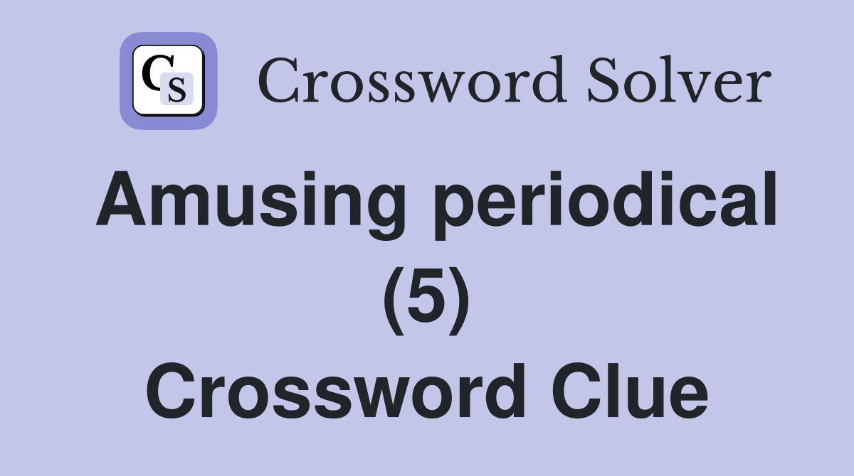Amusing periodical (5) Crossword Clue