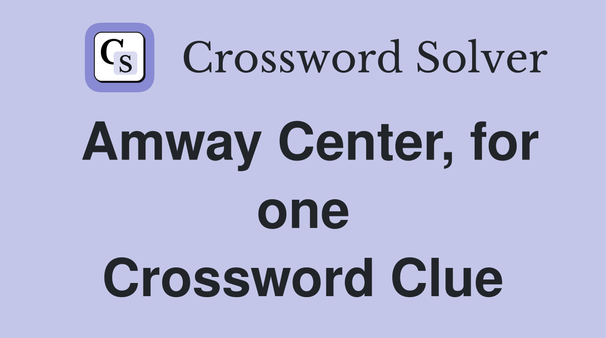 Amway Center, for one Crossword Clue