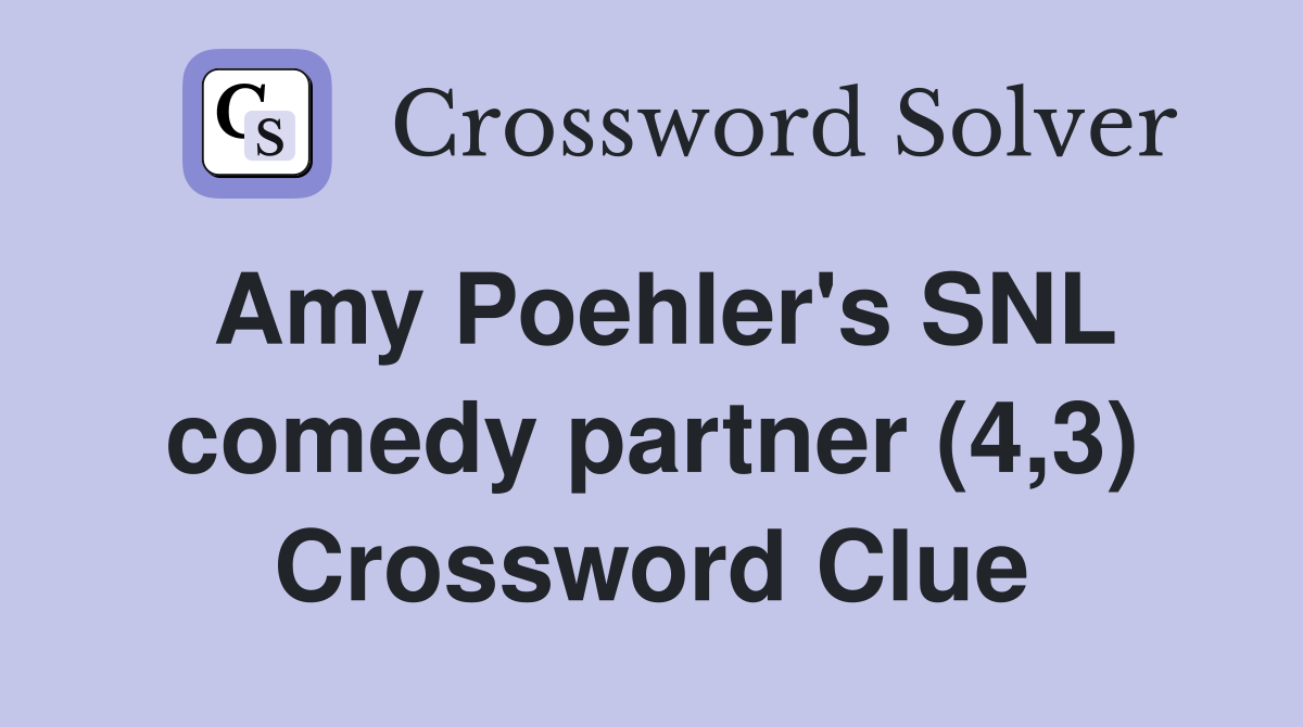 Amy Poehler's SNL comedy partner (4,3) Crossword Clue