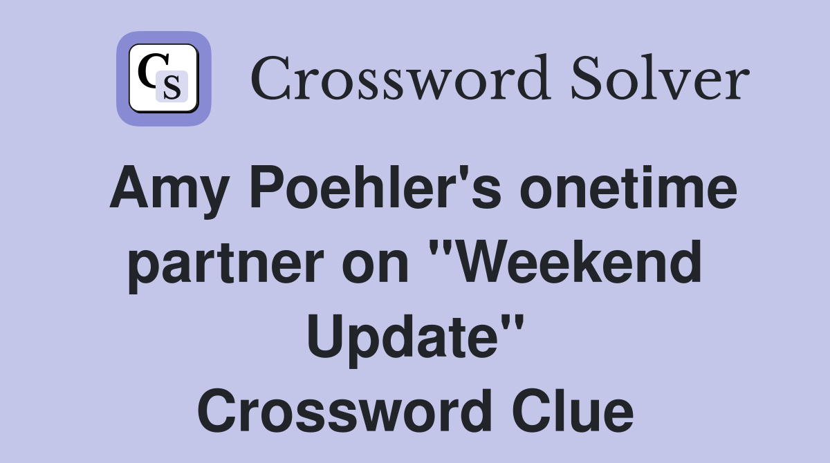 Amy Poehler's onetime partner on "Weekend Update" Crossword Clue
