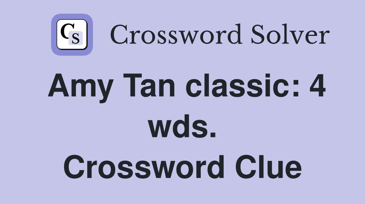 Amy Tan classic: 4 wds. Crossword Clue