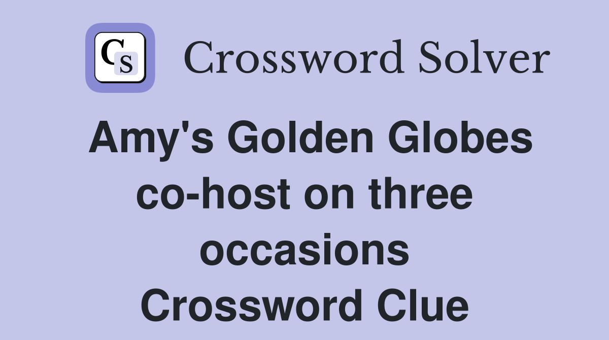 Amy's Golden Globes co-host on three occasions Crossword Clue