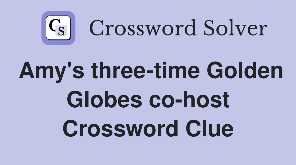 Amy's three-time Golden Globes co-host Crossword Clue