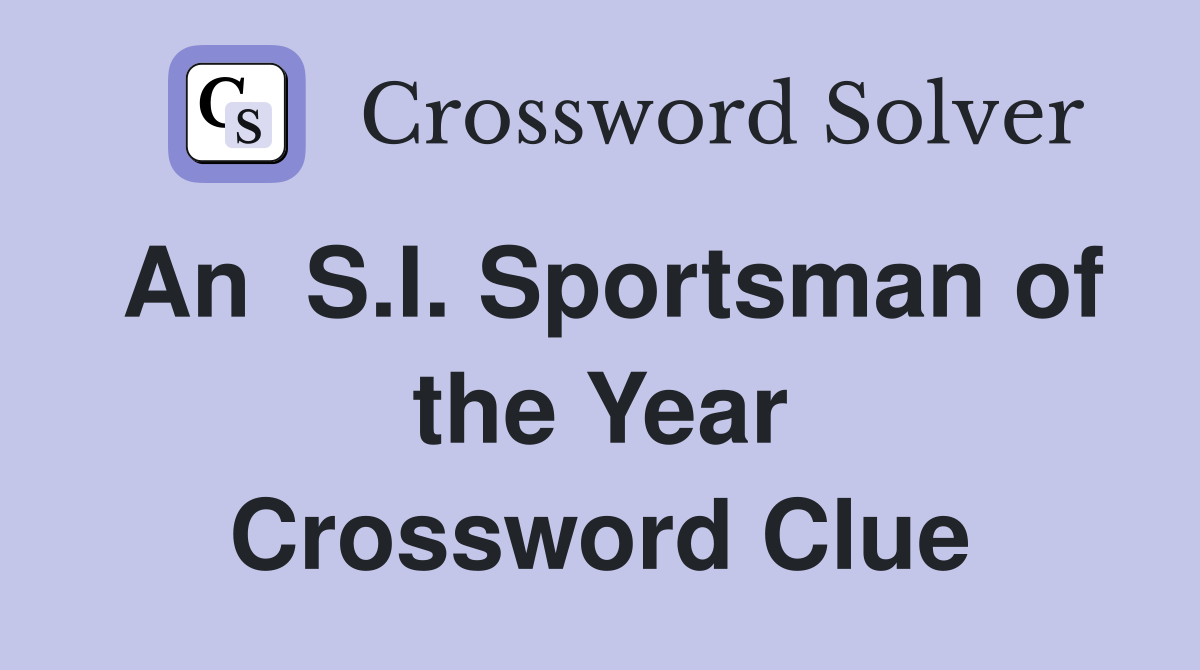 An  S.I. Sportsman of the Year Crossword Clue