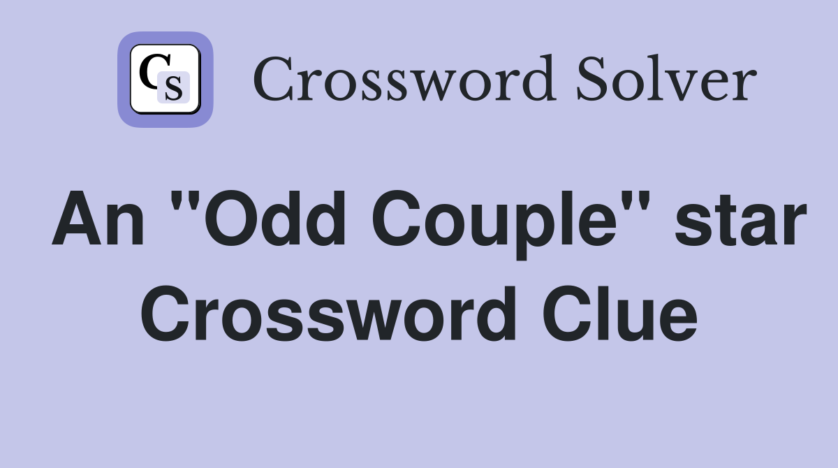 An "Odd Couple" star Crossword Clue