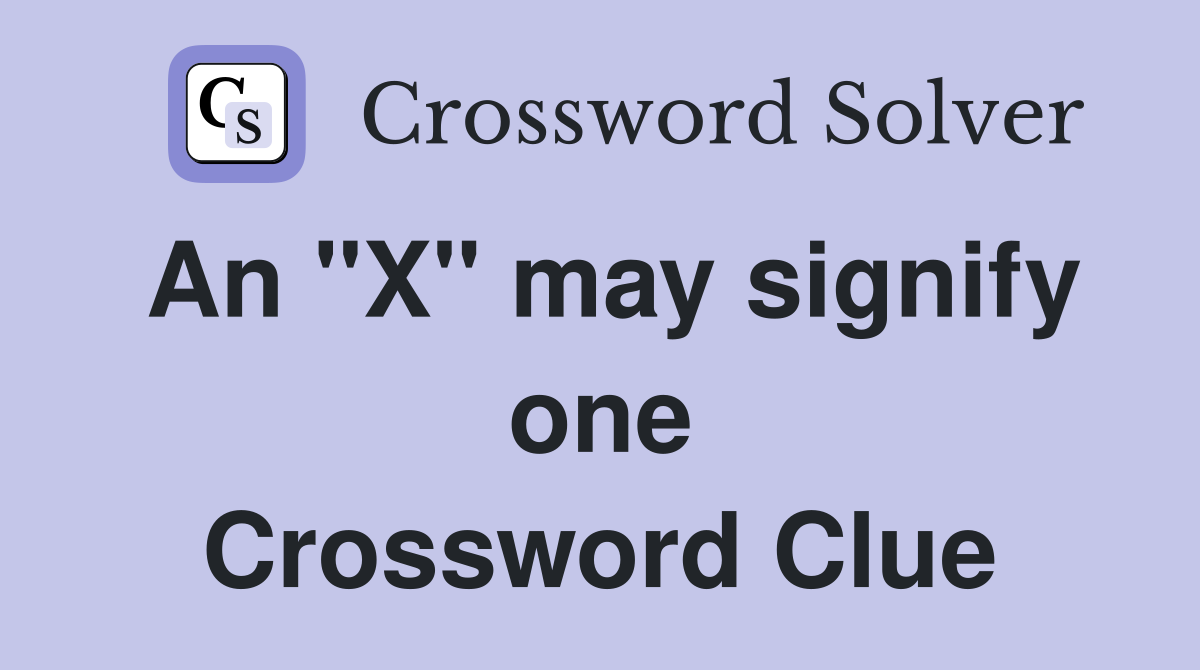 An "X" may signify one Crossword Clue