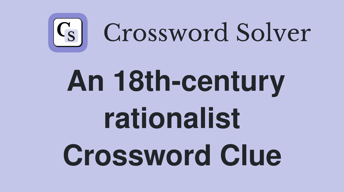 An 18th-century rationalist Crossword Clue