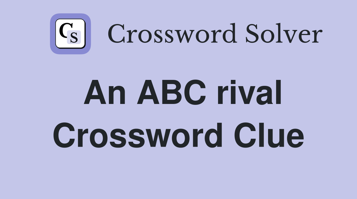 An ABC rival Crossword Clue