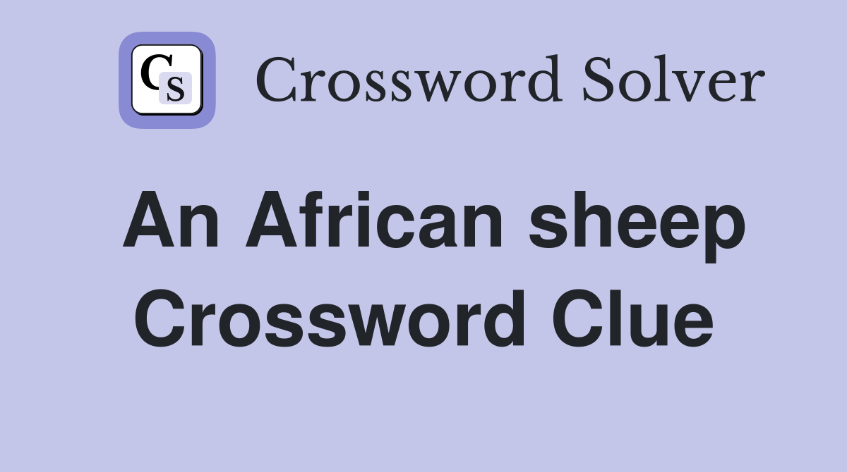 An African sheep Crossword Clue