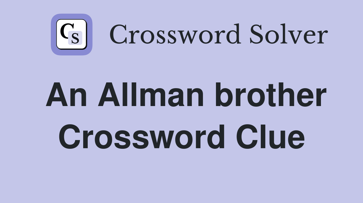 An Allman brother Crossword Clue