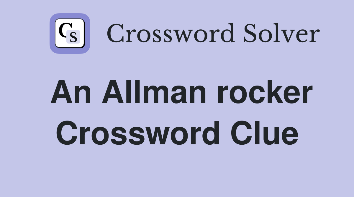 An Allman rocker Crossword Clue