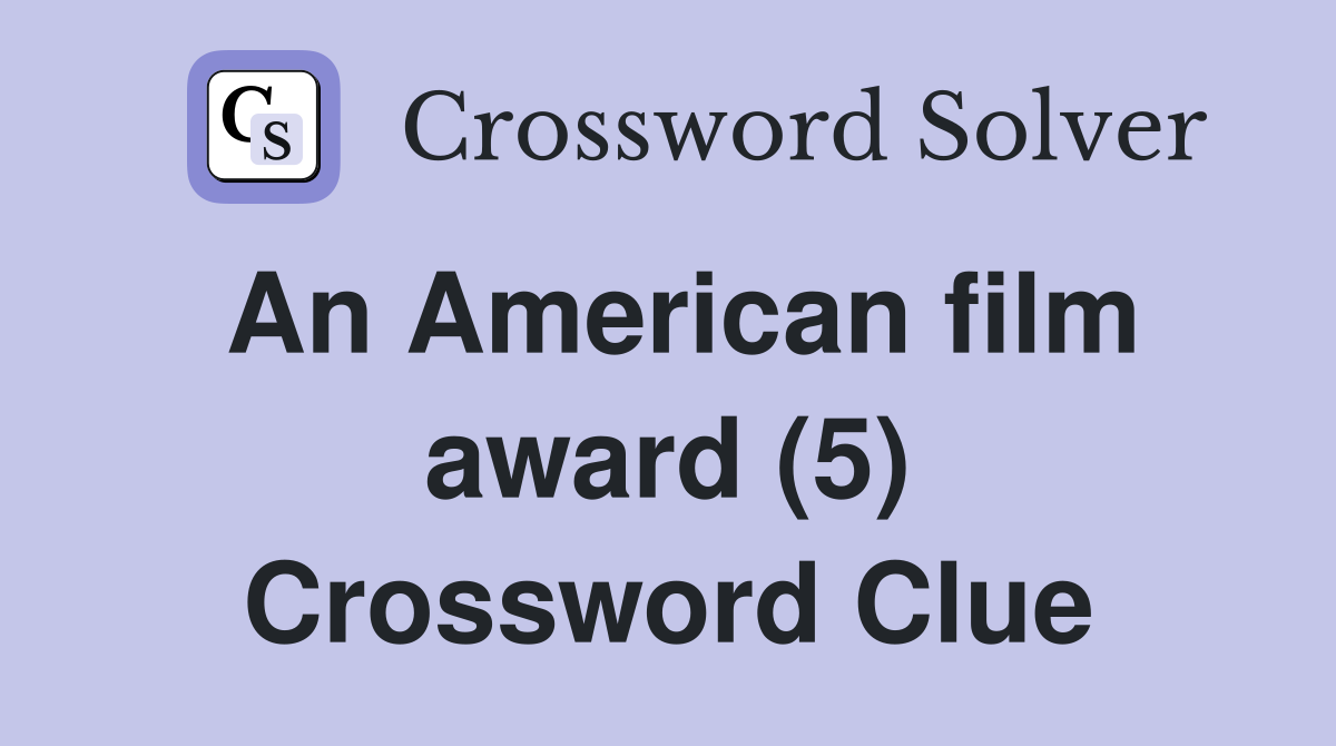 An American film award (5) Crossword Clue
