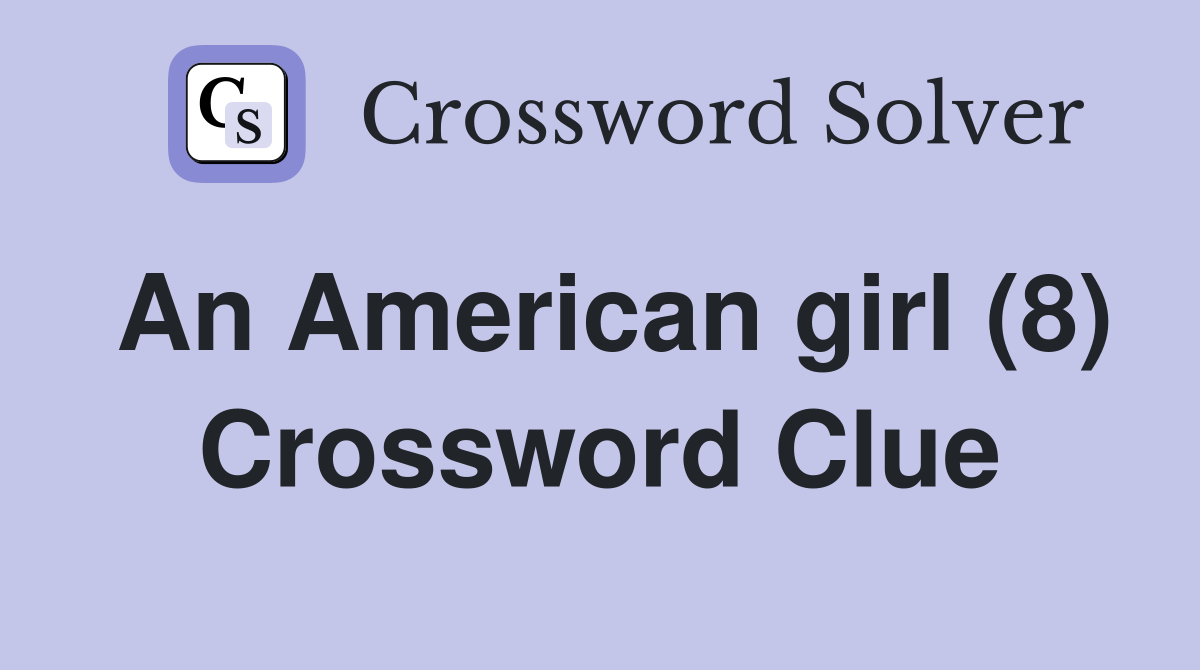 An American girl (8) Crossword Clue