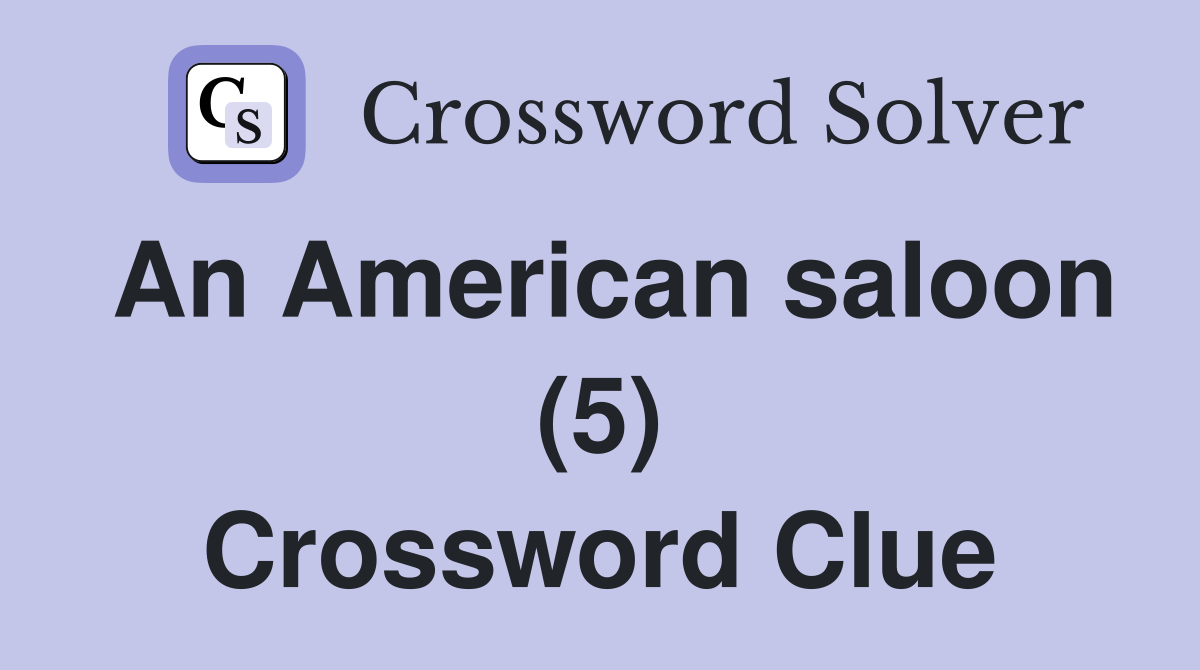 An American saloon (5) Crossword Clue