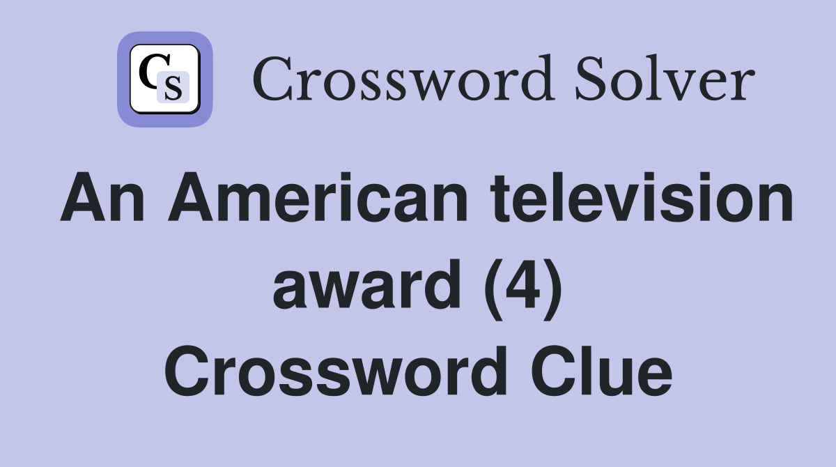 An American television award (4) Crossword Clue