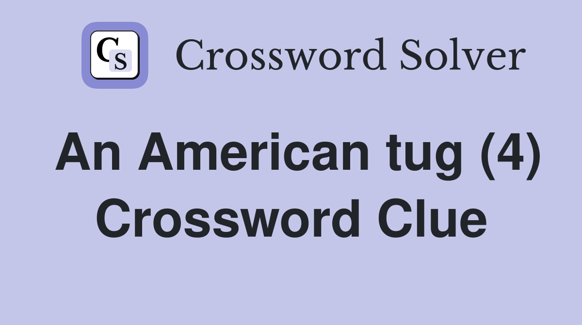 An American tug (4) Crossword Clue