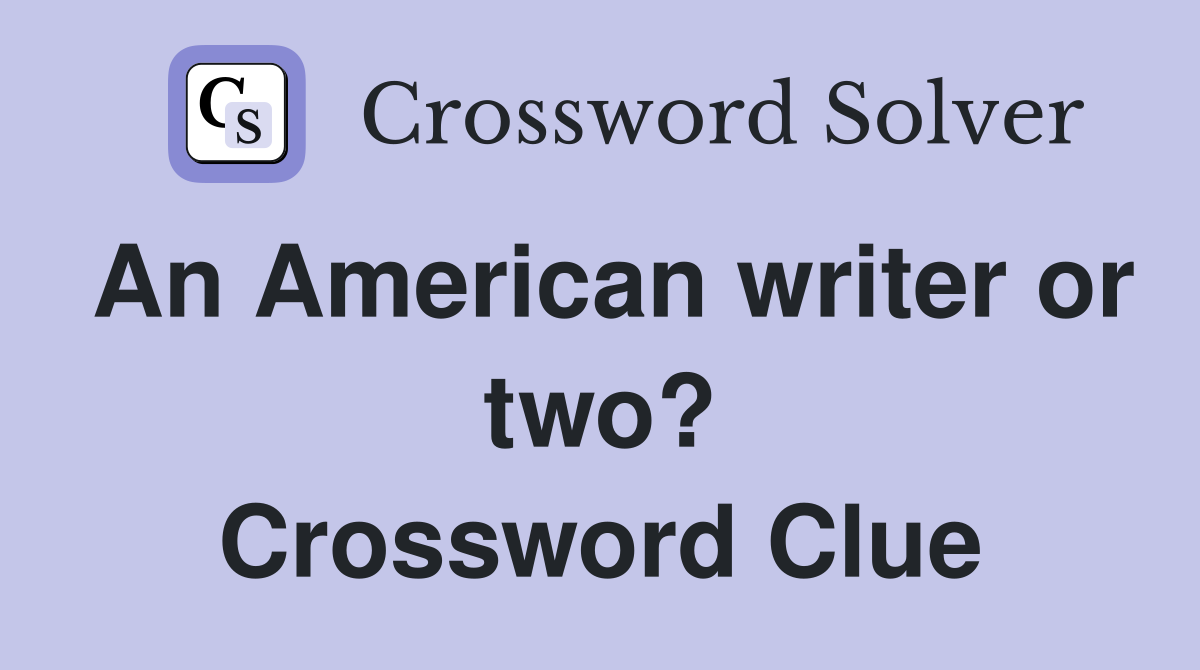 An American writer or two? Crossword Clue