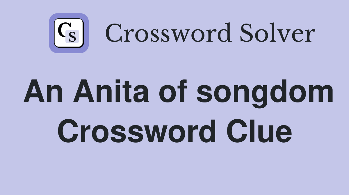 An Anita of songdom Crossword Clue