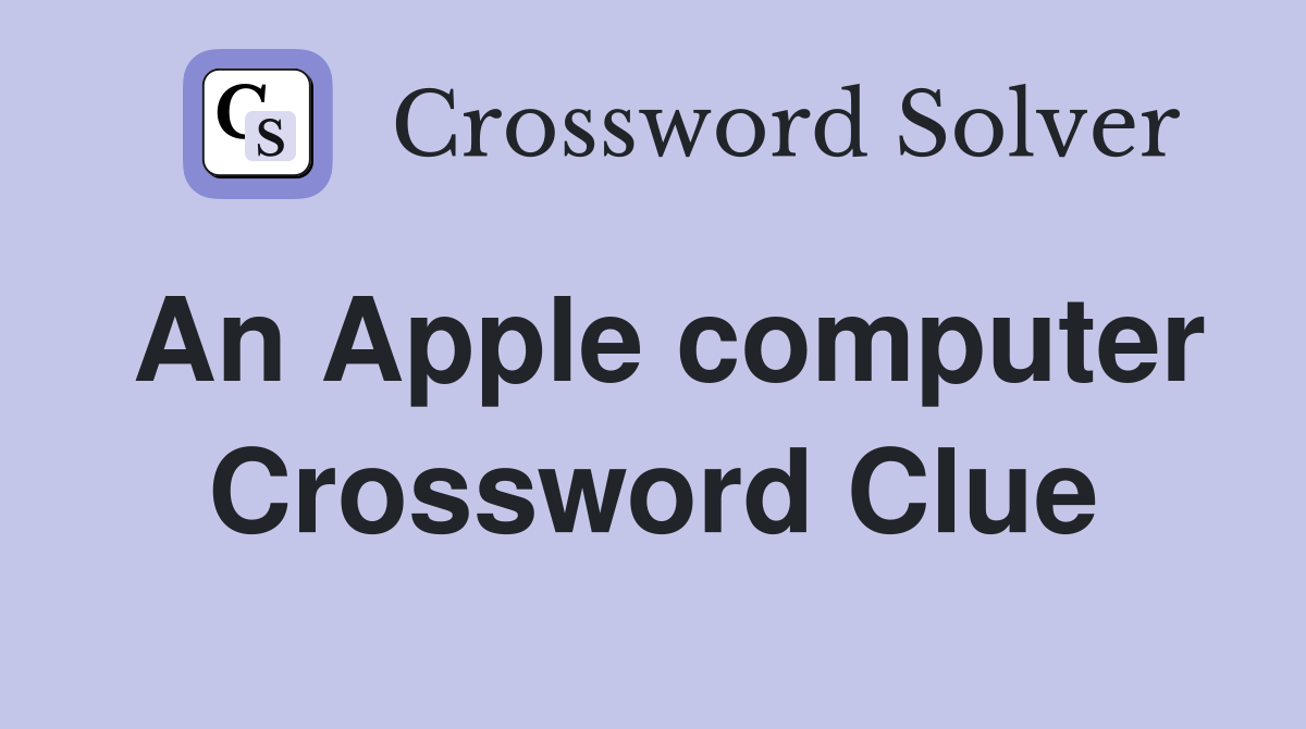 An Apple computer Crossword Clue