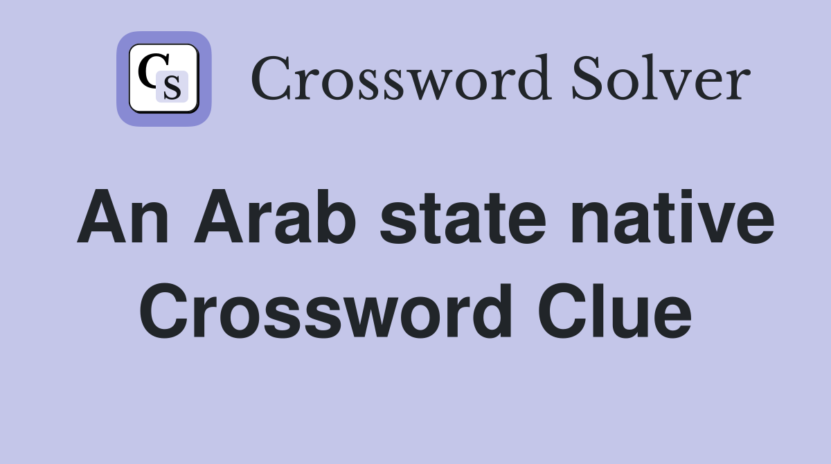 An Arab state native Crossword Clue