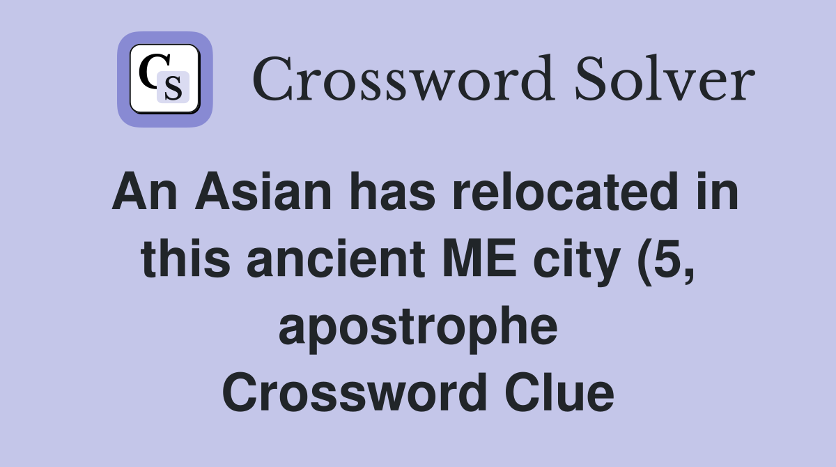 An Asian has relocated in this ancient ME city (5 apostrophe An Asian has relocated in this ancient ME city (5 apostrophe