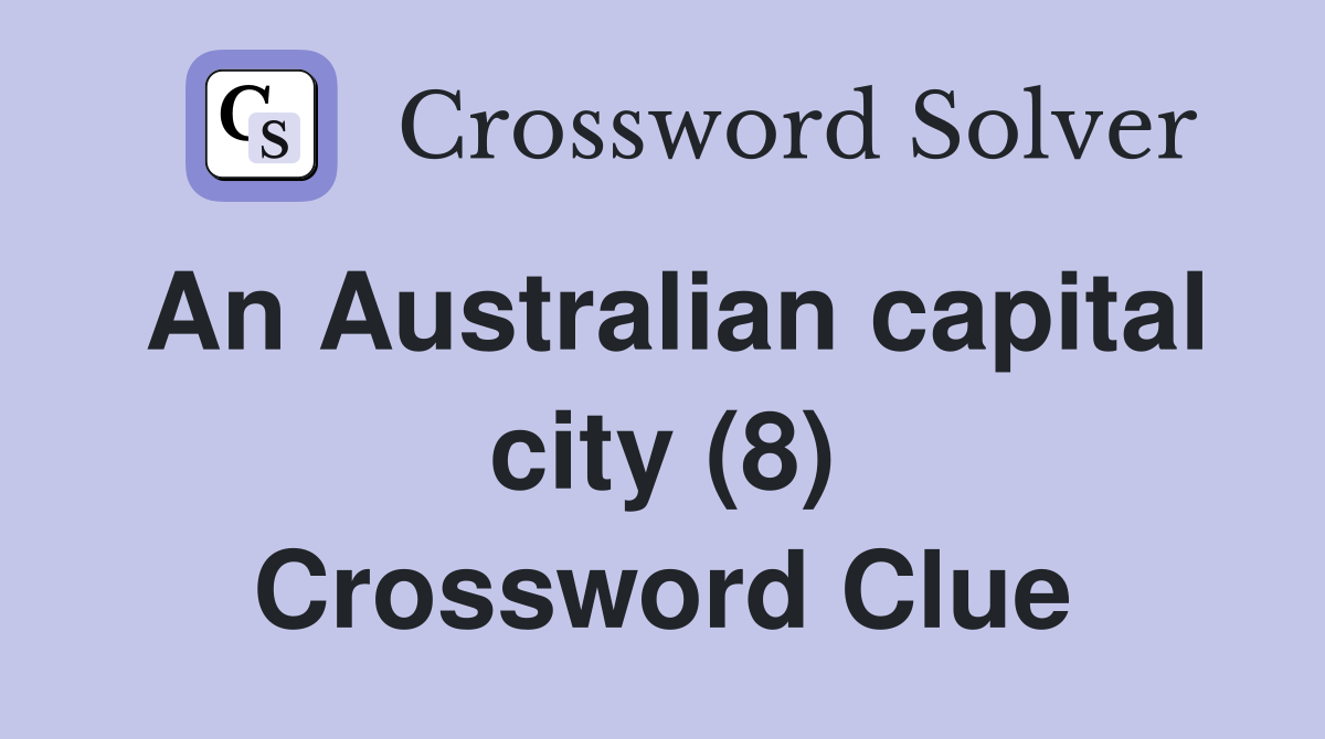 An Australian capital city (8) Crossword Clue