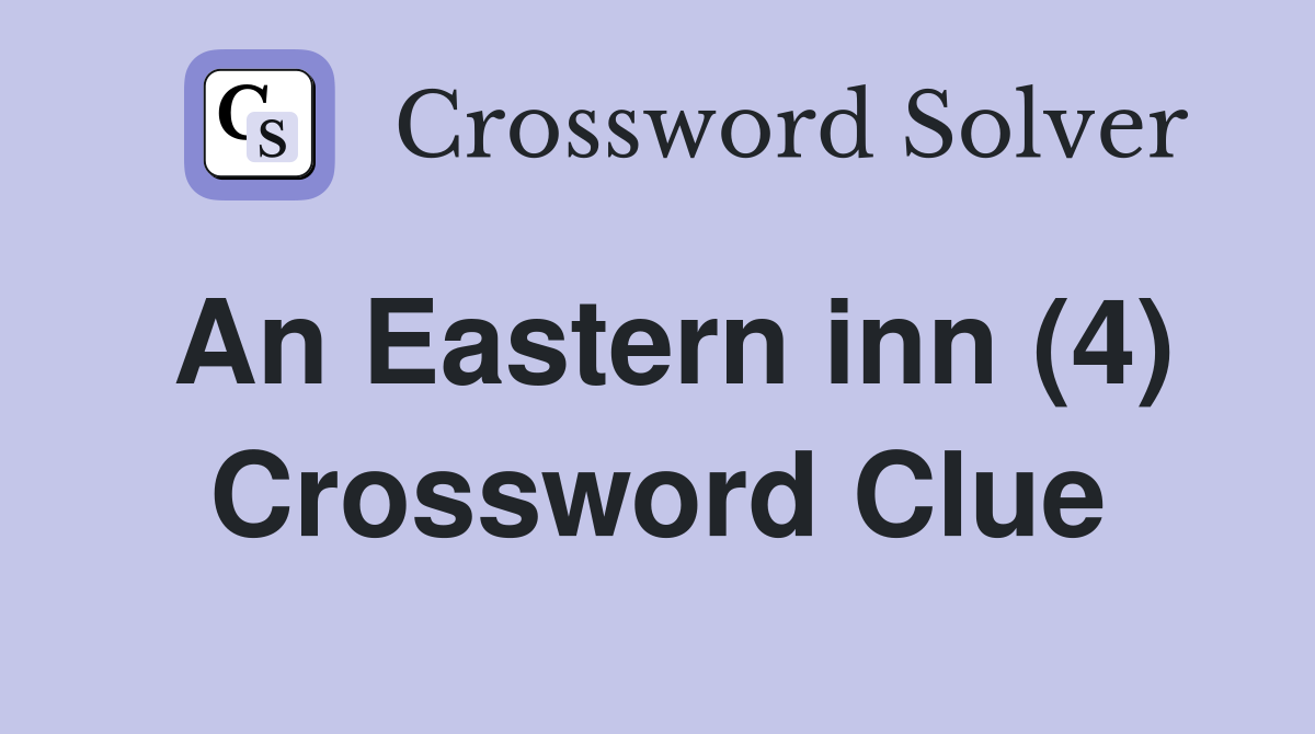 An Eastern inn (4) Crossword Clue